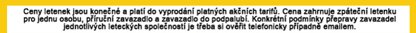 Ceny letenek jsou konečné a platí do vyprodání platných akčních tarifů. Cena zahrnuje zpáteční letenku pro jednu osobu, příruční zavazadlo a zavazadlo do podpalubí. Konkrétní podmínky přepravy zavazadel jednotlivých leteckých společností je třeba si ověřit telefonicky případně emailem.